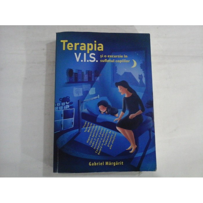 TERAPIA V.I.S SI O EXCURSIE IN SUFLETUL COPIILOR - GABRIEL MARGARIT